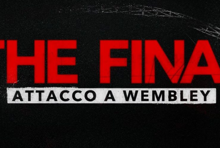 A Final: ataque a Wembley, trailer do documentário que chega à Netflix